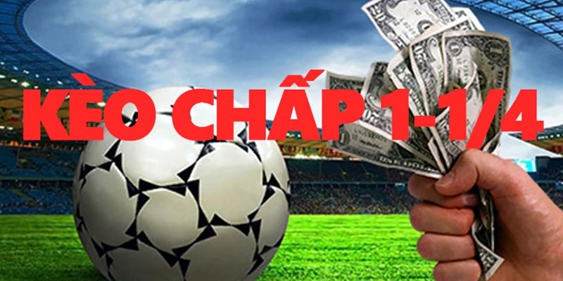 Kèo chấp 1/4 là kèo gì